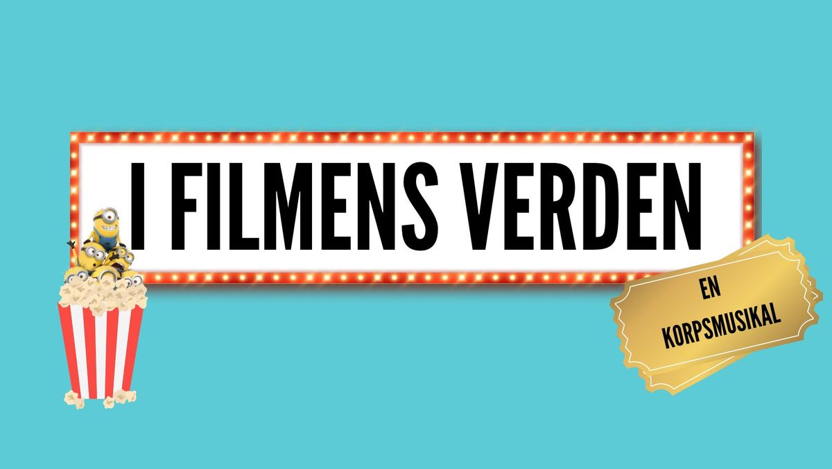 I FILMENS VERDEN - en korpsmusikal