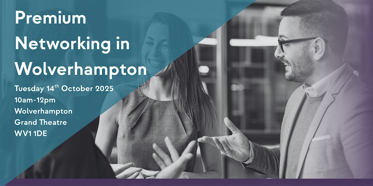 Premium Networking in Wolverhampton