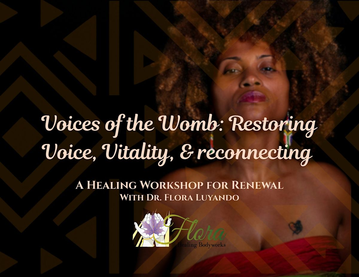 Voices of the Womb: Restoring Voice, Vitality, & reconnecting