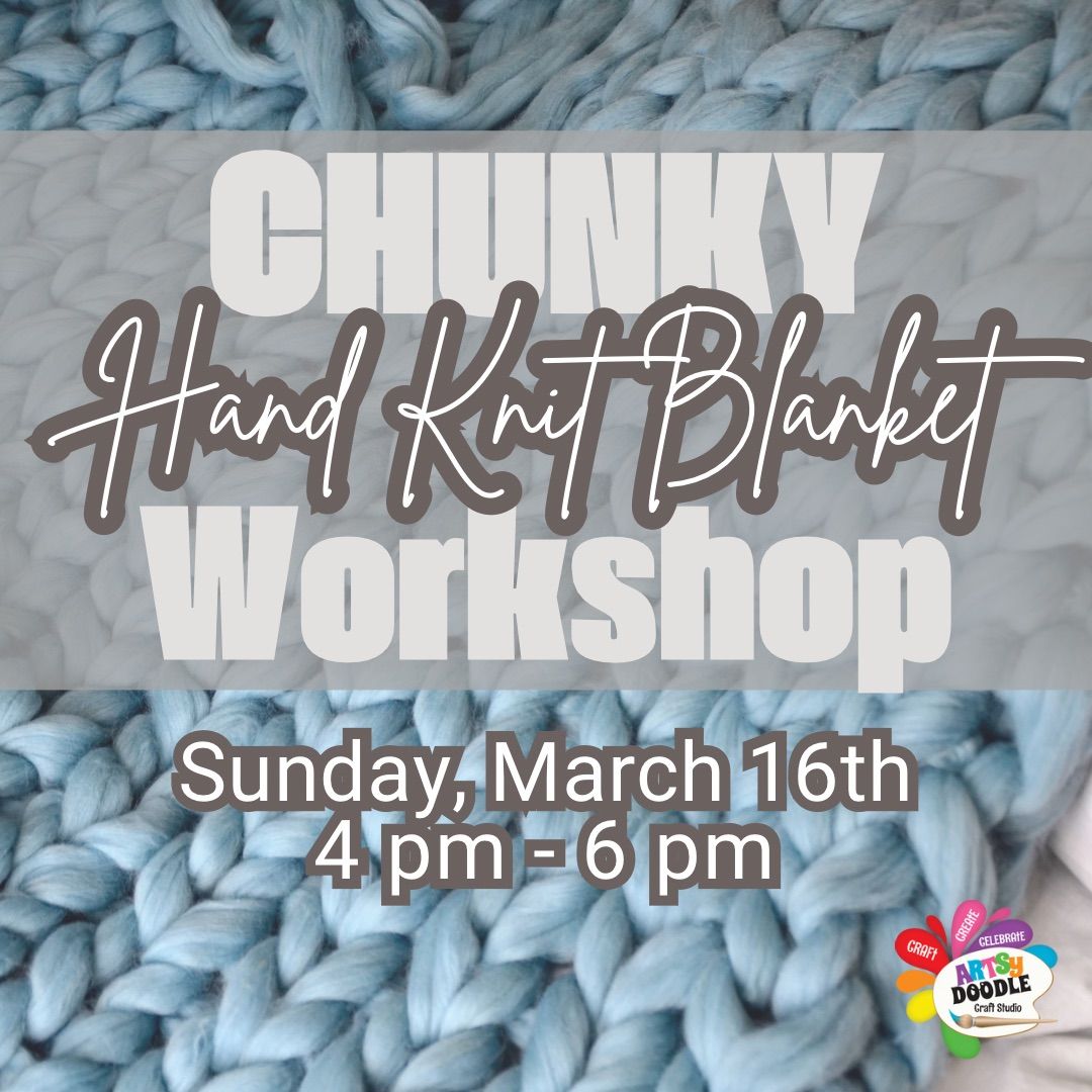 NEW DATE ADDED - Chunky Hand Knit Blanket Workshop