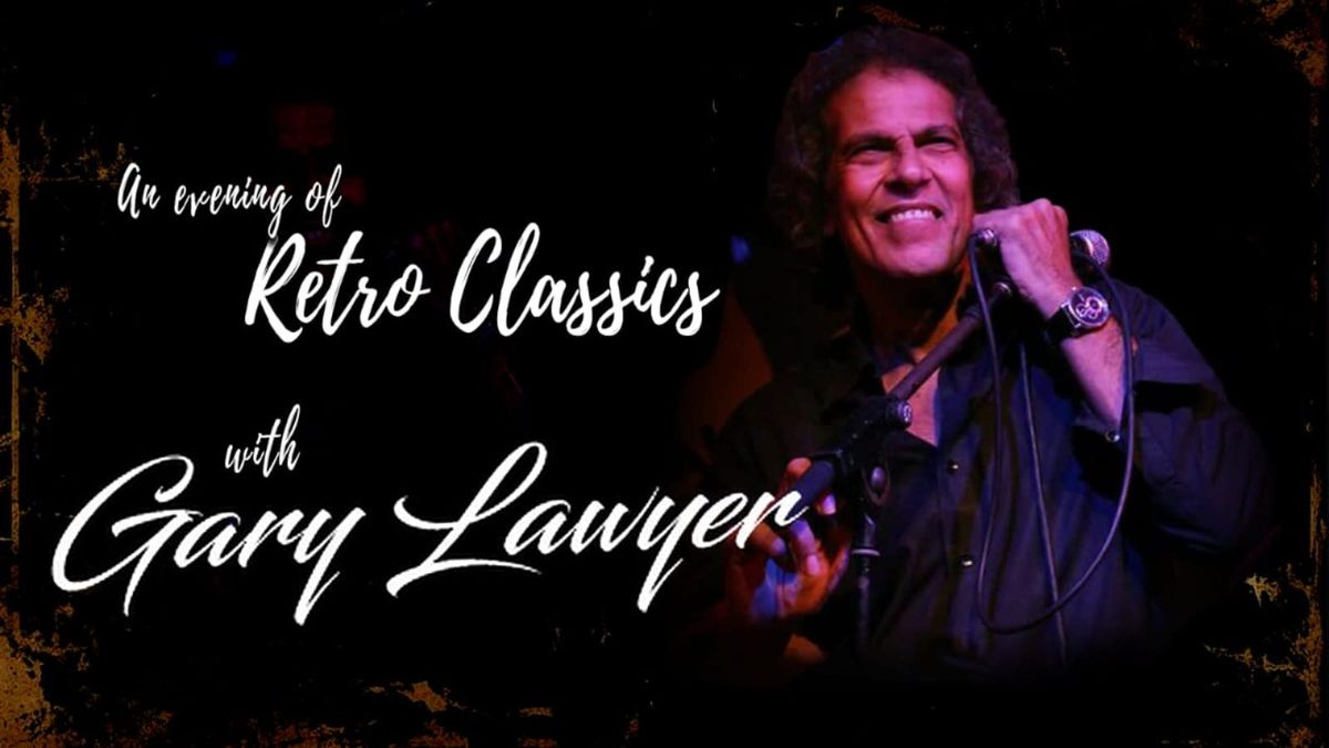 An Evening of Retro Classics with Gary Lawyer