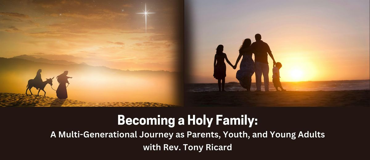 Becoming a Holy Family: A Multi-Generational Journey