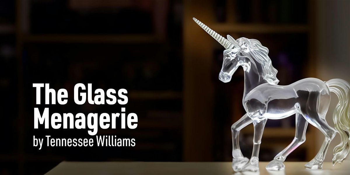 The Glass Menagerie  written by Tennessee Williams