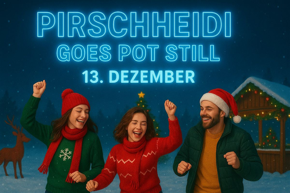 Pirschheidi goes Pot Still - Weihnachts-Special