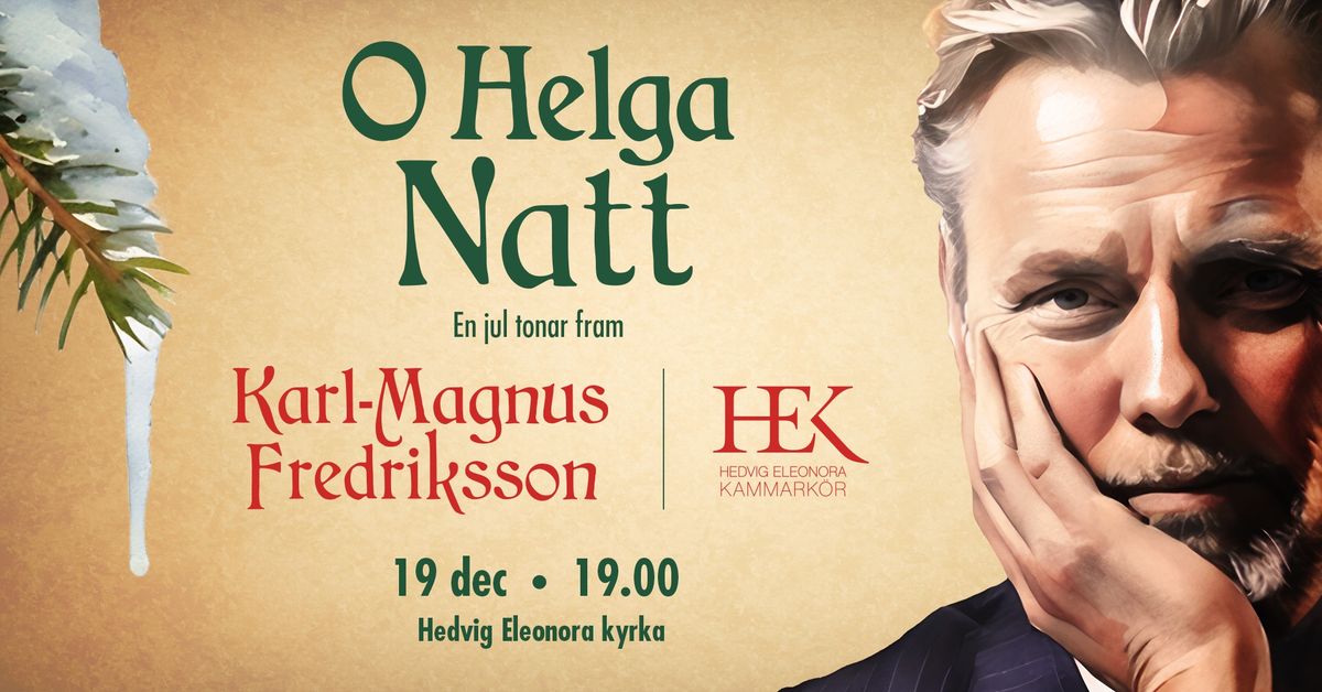 O Helga Natt: En jul tonar fram - Julkonsert med Karl-Magnus Fredriksson och HEK