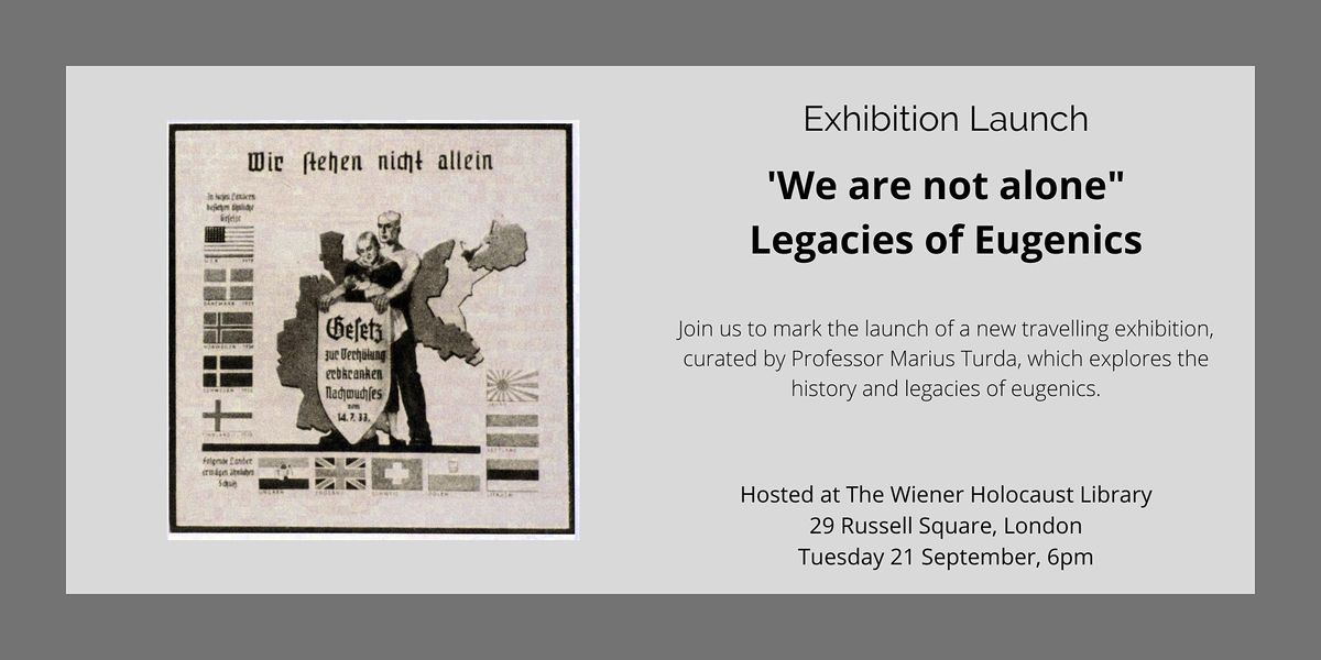 Exhibition Launch: "We are not alone": Legacies of Eugenics