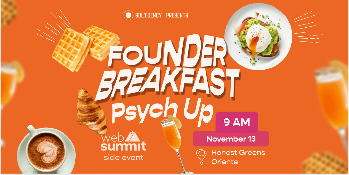 Founder Breakfast: Psych Up for Web Summit