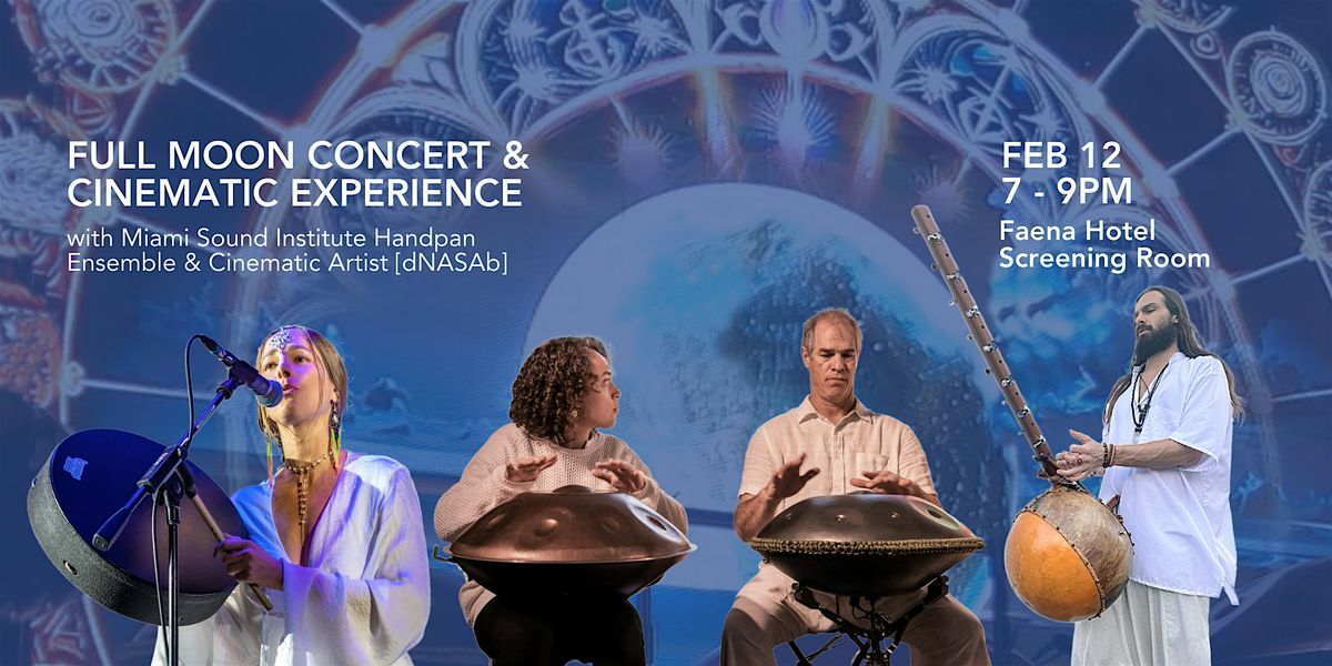 Full Moon Concert & Cinematic Experience Faena Hotel