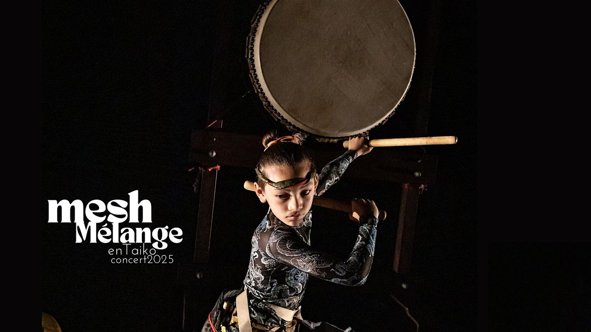 Mesh M\u00e9lange     -enTaiko concert 2025