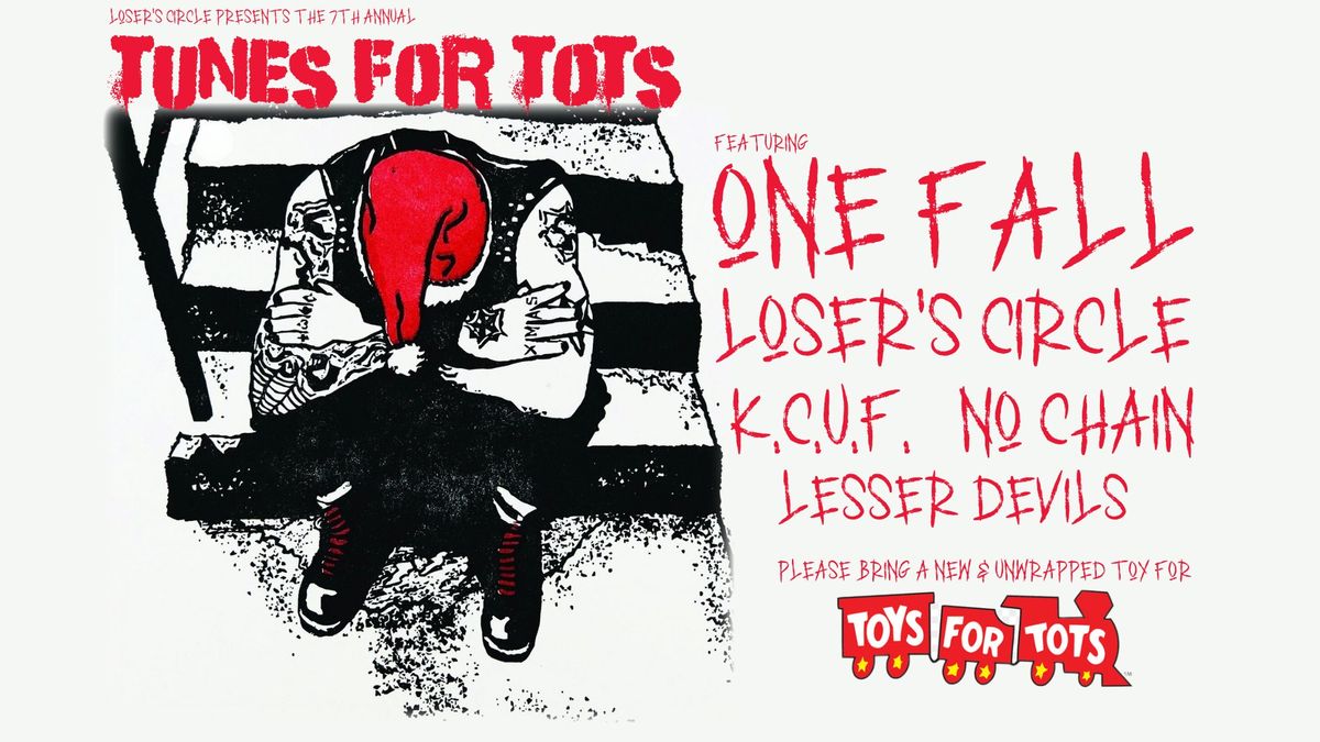 7th Annual TUNES FOR TOTS ft. One Fall, Loser's Circle, K.C.U.F., No Chain, and Lesser Devils