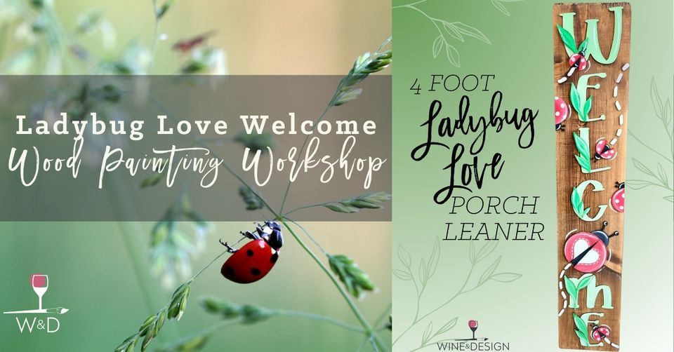 4ft Porch Leaner Wood Workshop: Ladybug Love Welcome 