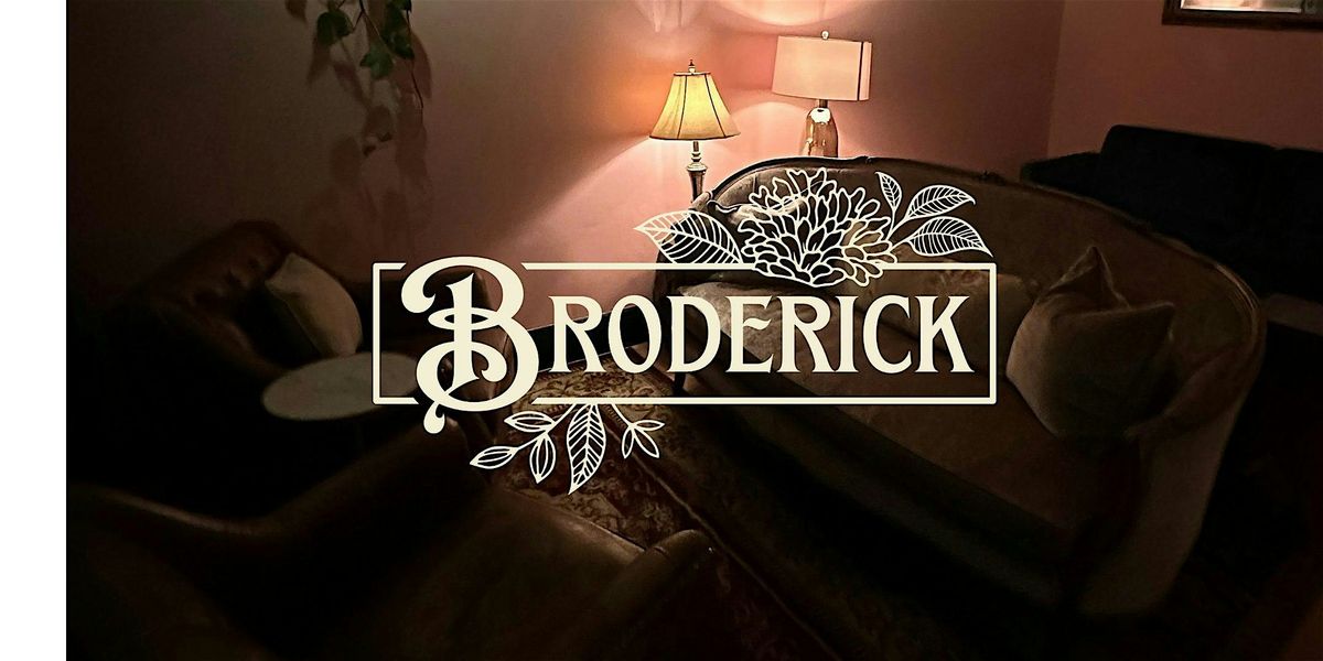 Broderick - Grand Opening Weekend!