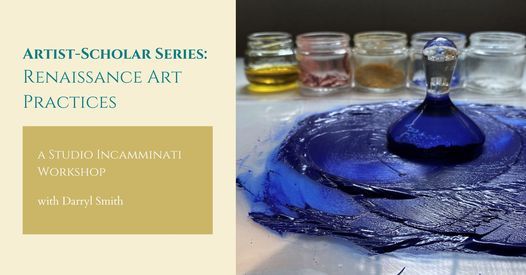 Artist-Scholar Series: Renaissance Art Practices - Workshop