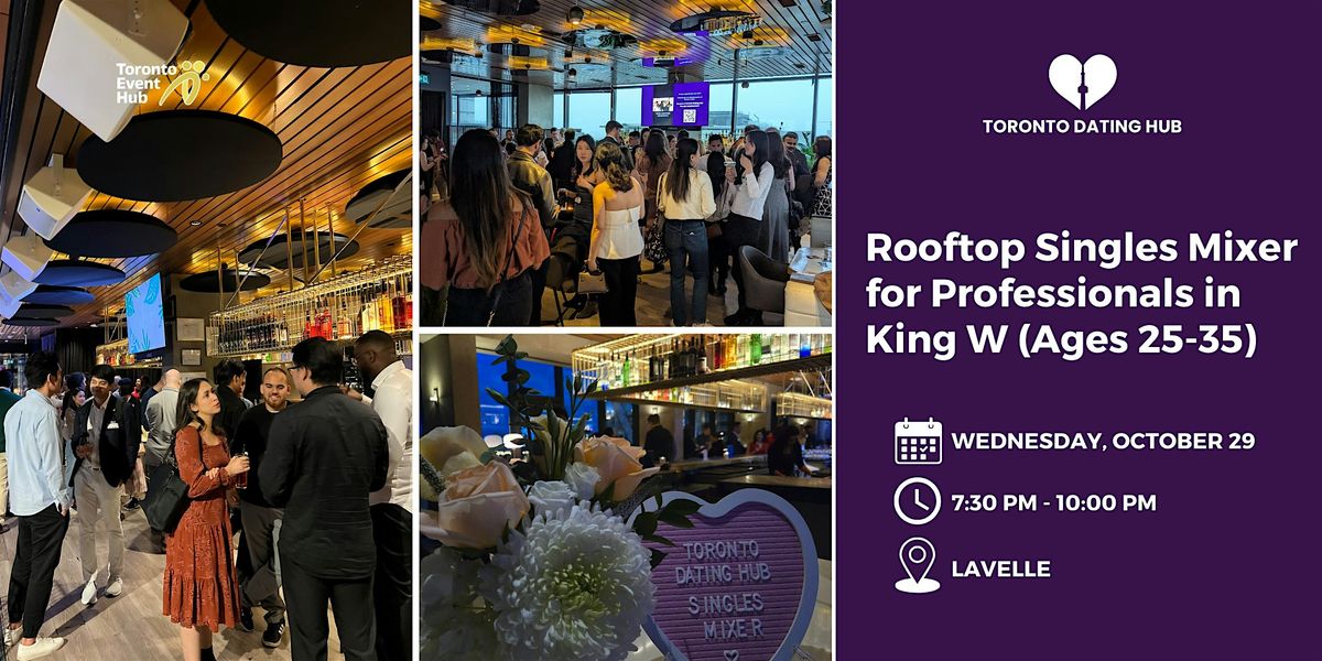 Toronto Dating Hub October Rooftop Singles Mixer in King W (ages 25-35)
