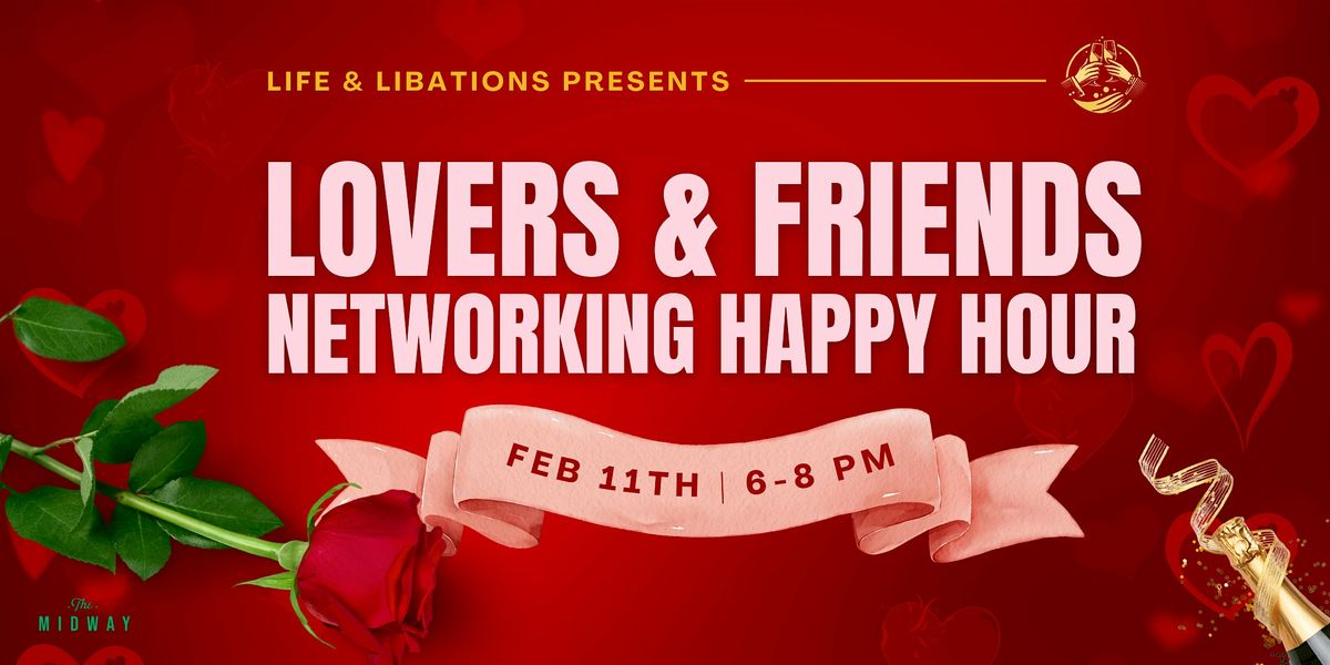 Lovers & Friends: Networking Happy Hour!