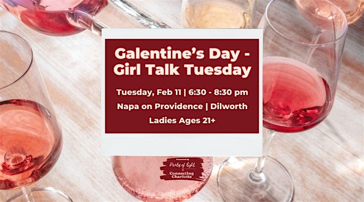 Galentine's Day Event - Girl Talk Tuesday!