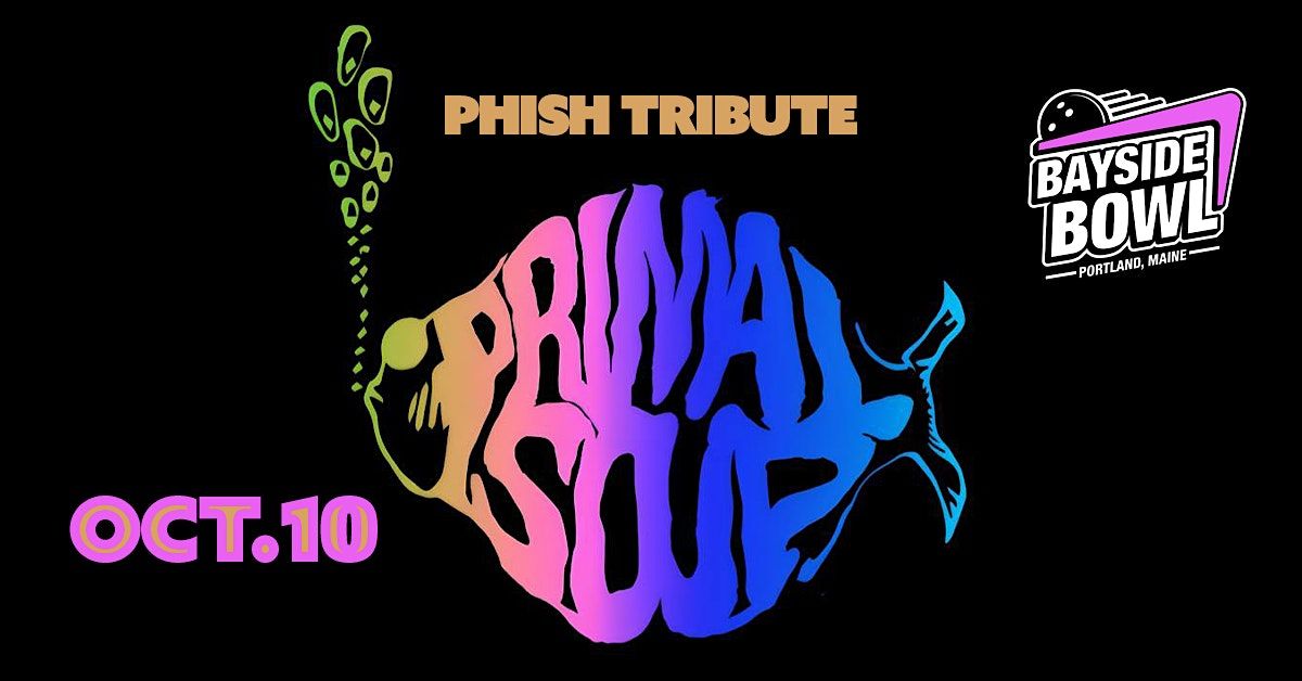 Primal Soup (Phish Tribute) live at Bayside Bowl | all-ages