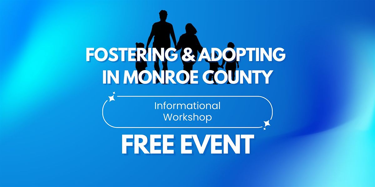 Learn About Fostering and Adopting in Monroe County