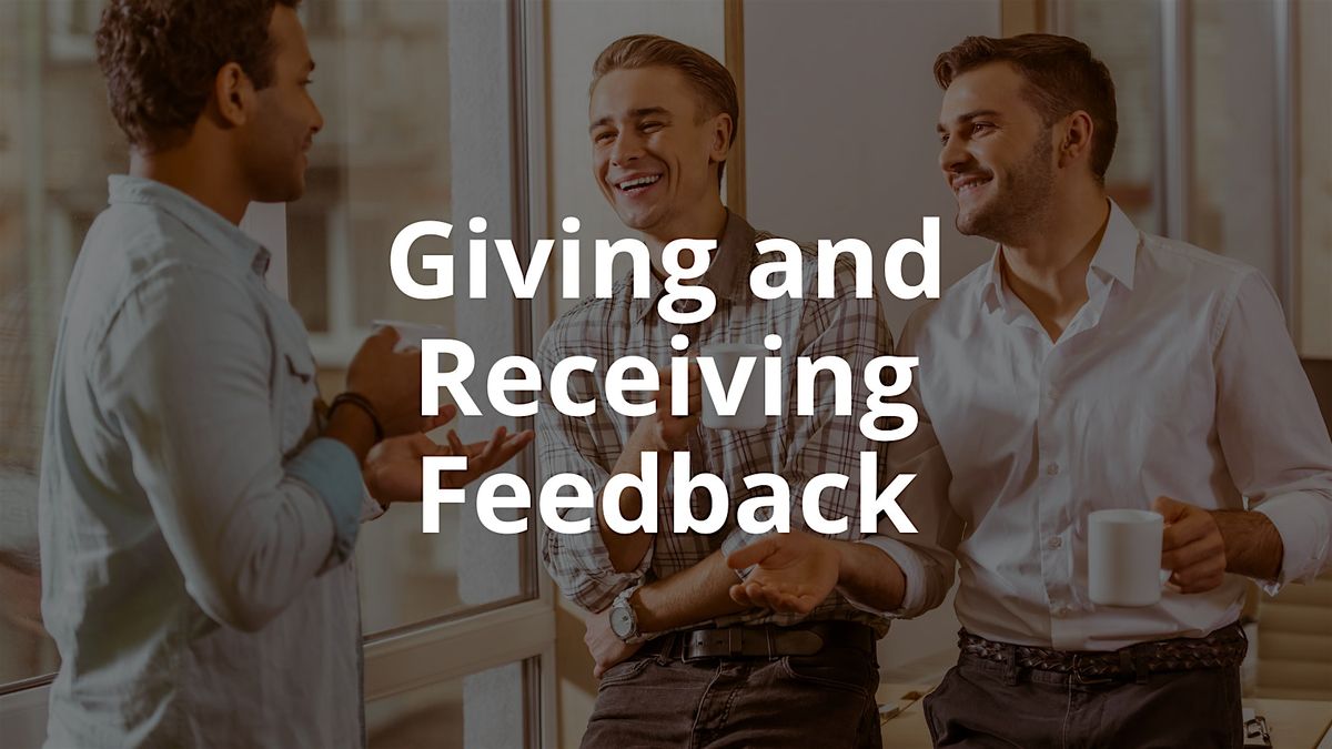 Giving and Receiving Feedback