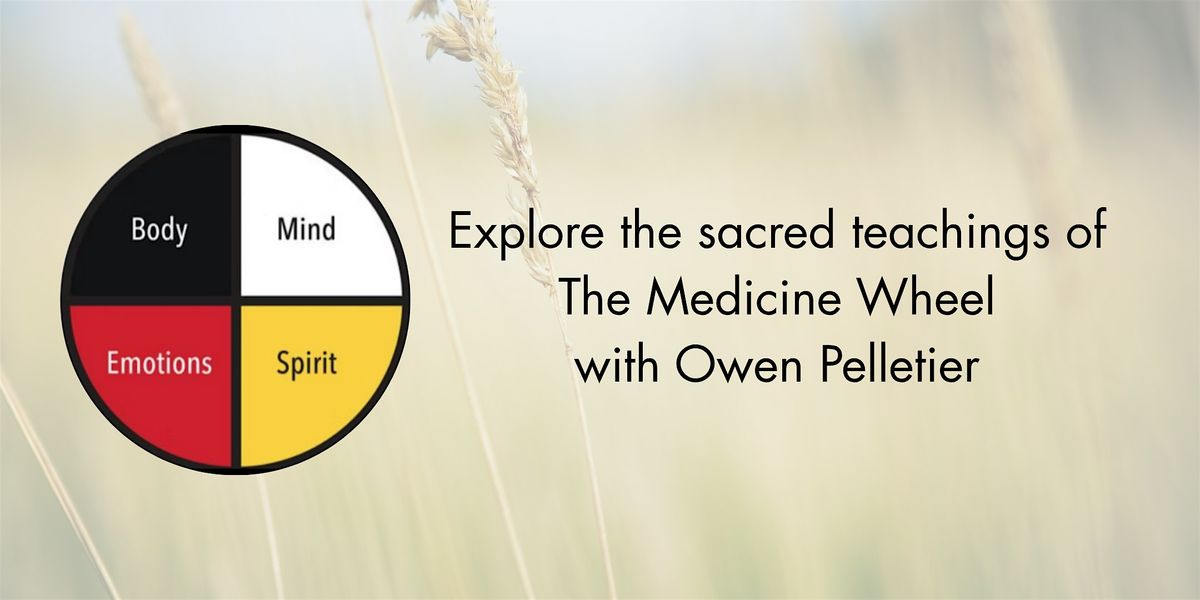 Medicine Wheel Teachings with Owen Pelletier