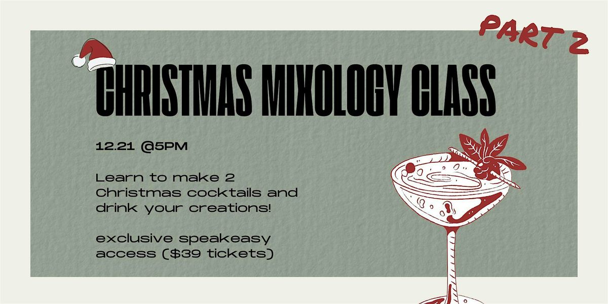 Mixology Class: Christmas Cocktails (Part 2!)