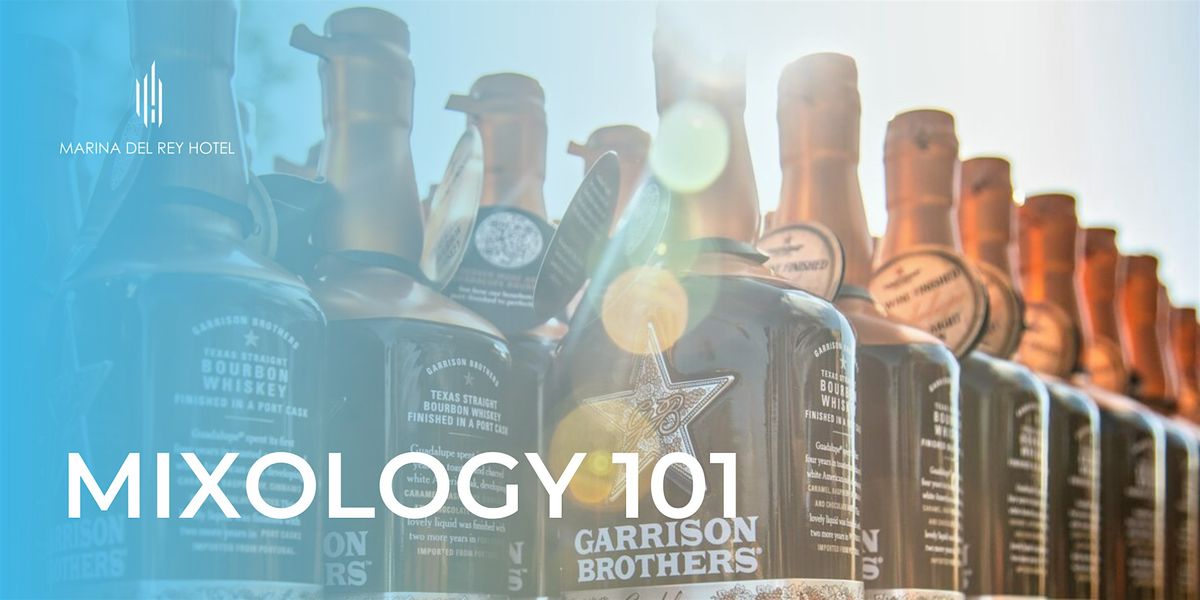 Mixology 101 with Garrison Brothers at The Marina del Rey Hotel