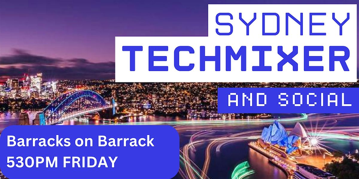 Sydney Tech Mixer and Social (Tech \/ AI \/ Data) \u2728 Sydney Connect