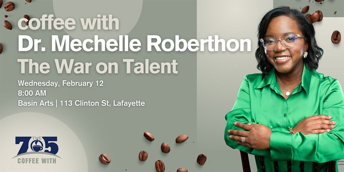 Coffee With: Dr. Mechelle Roberthon - "The War on Talent"