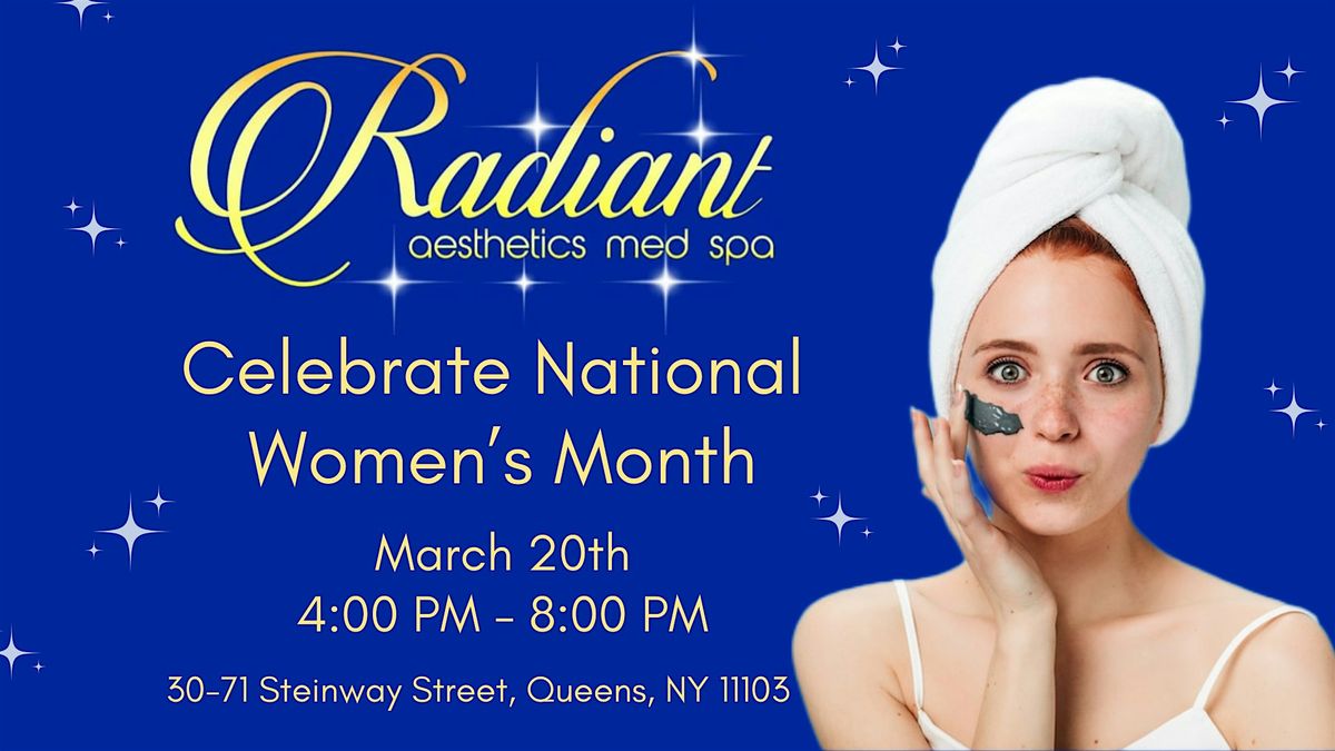 Celebrate National Women\u2019s Month at  Radiant Aesthetics Medical Spa