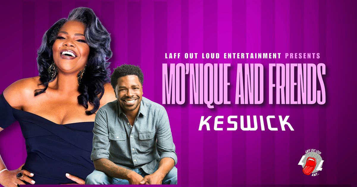 Laff Out Loud Entertainment Presents: Mo'Nique & Friends Live