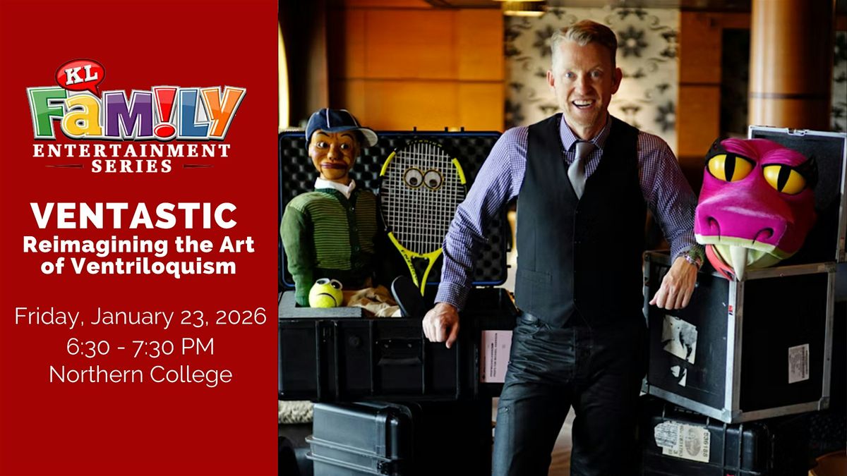 VENTASTIC - Reimagining the Art of Ventriloquism - Presented by KLFES
