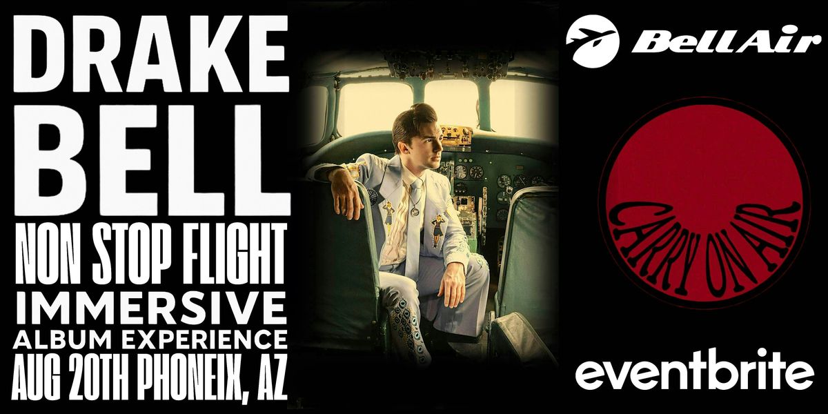 DRAKE BELL NON STOP FLIGHT IMMERSIVE EXPERIENCE BY CARRY ON