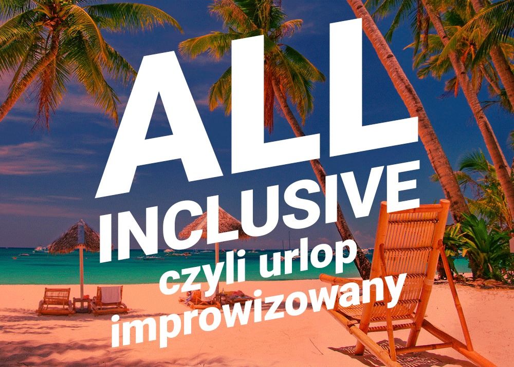 All Inclusive  - urlop improwizowany: UCIECZKA NA TENERYF\u0118 | [23.02]