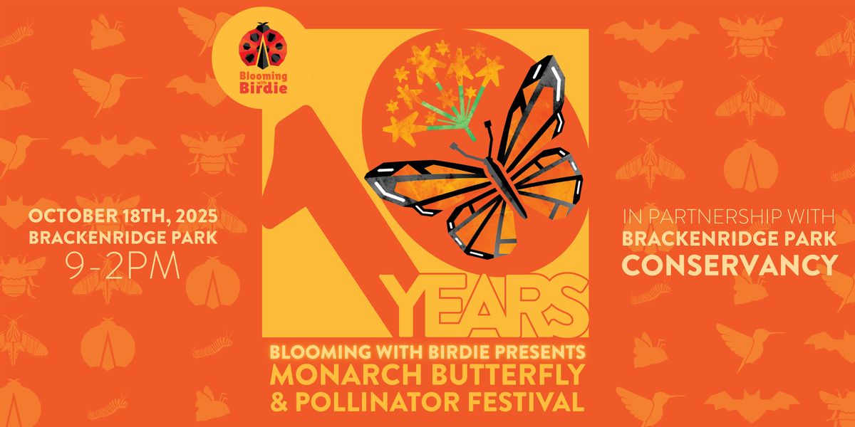 Monarch Butterfly & Pollinator Festival 10 Year Celebration