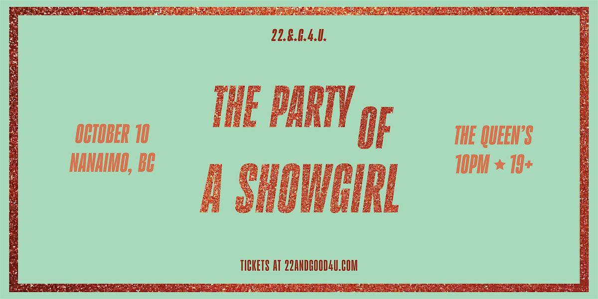 THE PARTY OF A SHOWGIRL: A TS12 Celebration - NANAIMO (19+)
