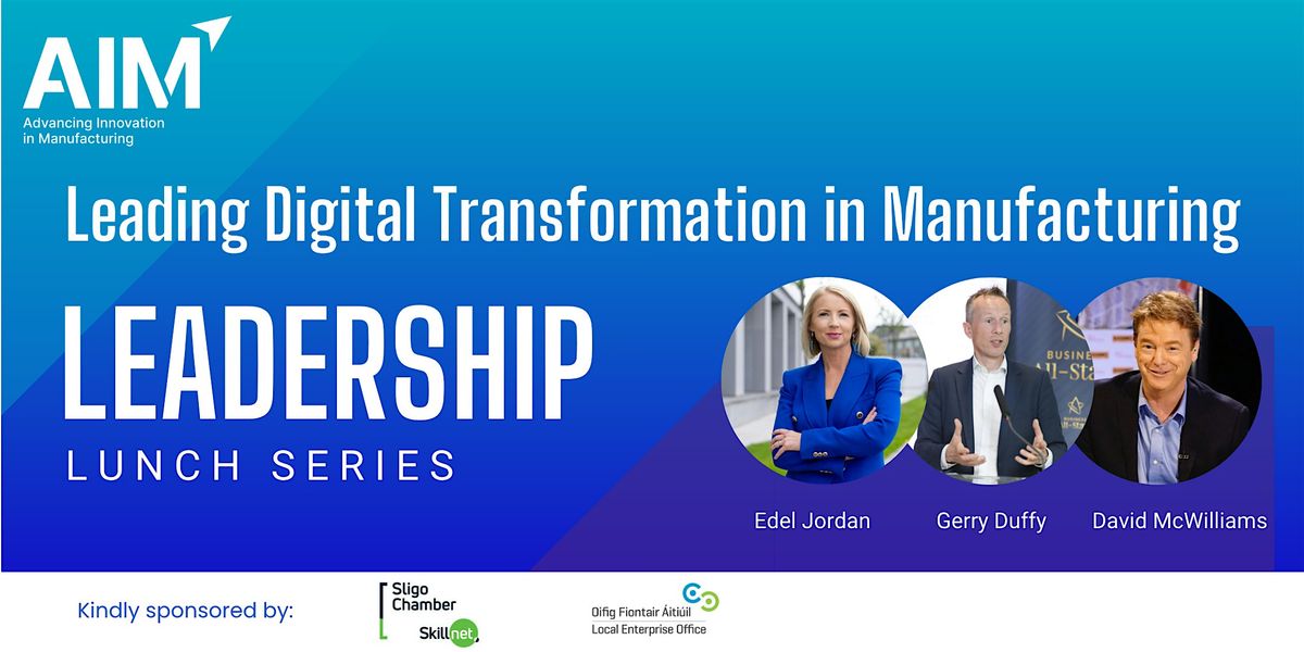 Leadership Lunch Series: Leading Digital Transformation in Manufacturing