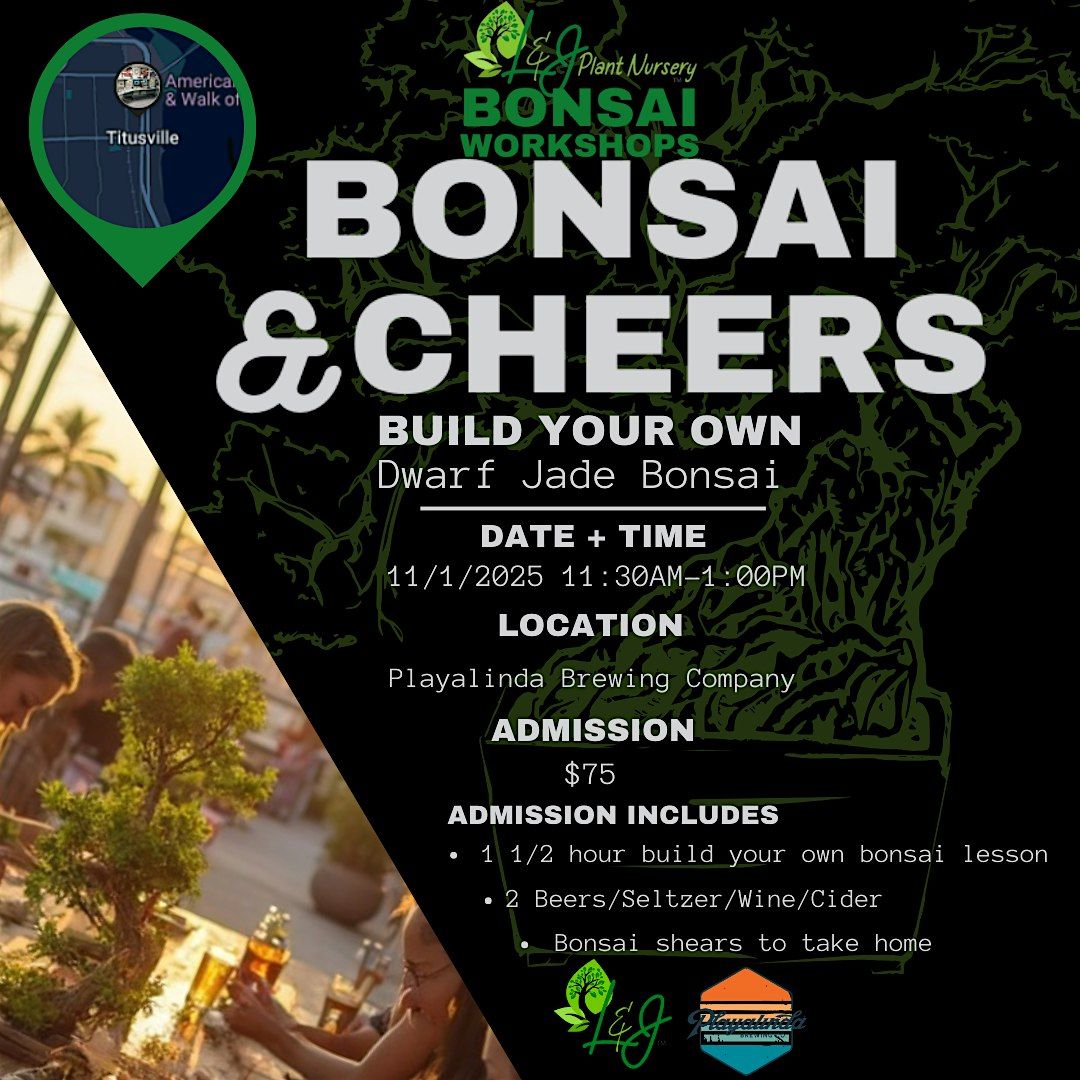 Bonsai & Cheers - Playalinda Brewing Company - L&J Nursery