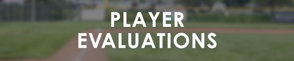 Player Evaluations- TIME TBD