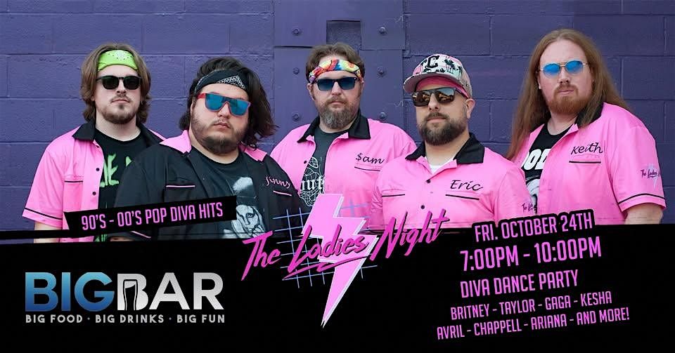 The Ladies Night - Pop Diva Tribute at BIGBAR 7-10PM!