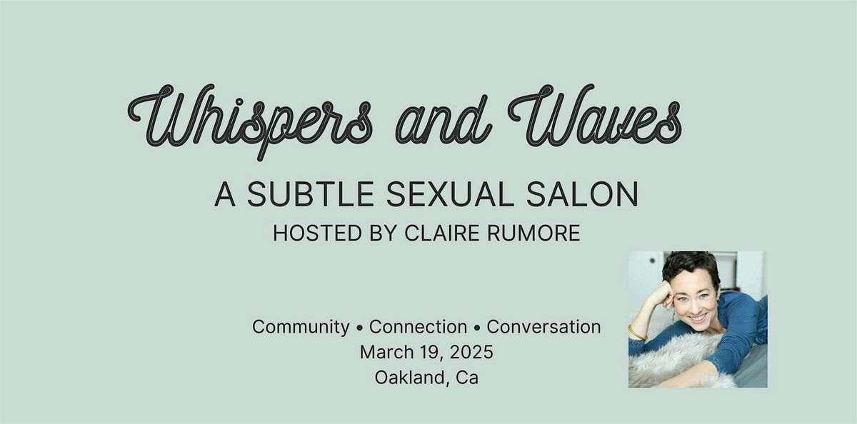 Whispers & Waves: A Subtle Sexual Salon