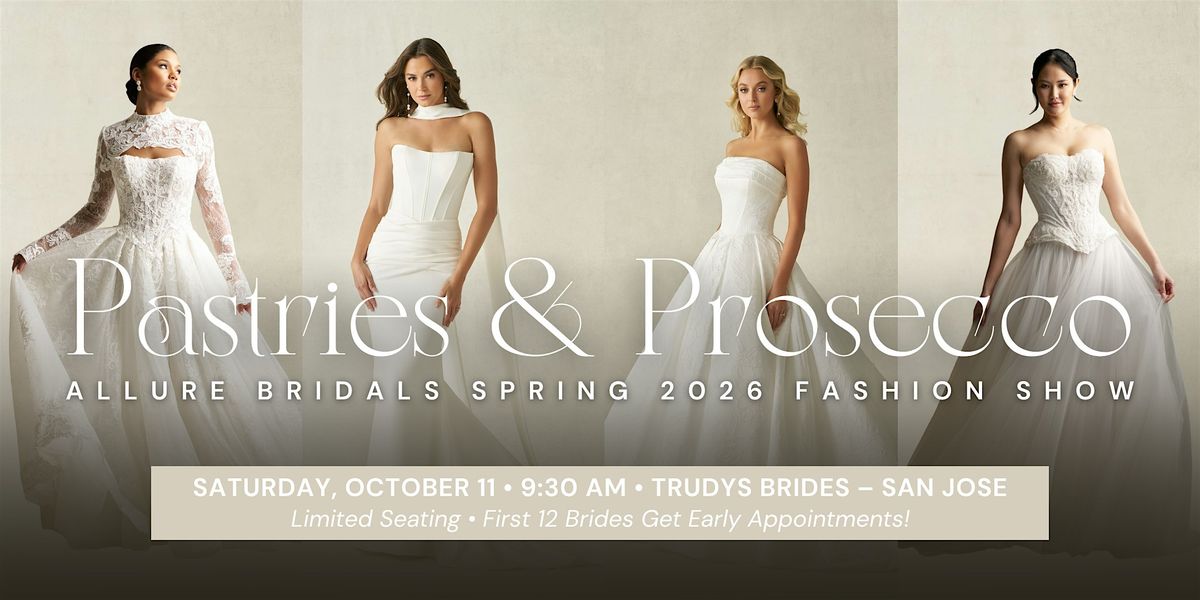 \u2728 Pastries & Prosecco: Allure Bridals Spring 2026 Fashion Show \u2728