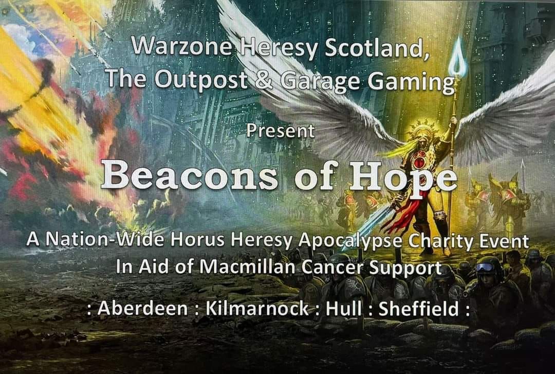 The Beacons Of Hope! A Nationwide Multi Venue Horus Heresy Event in aid of Macmillan