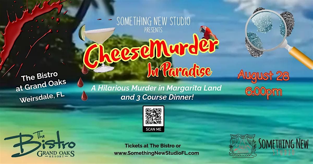 CheeseMURDER in Paradise - a 3 course dinner and immersive M**der mystery!
