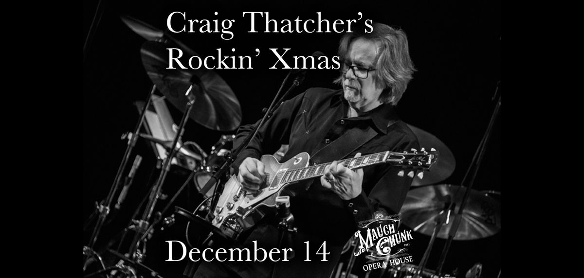 Craig Thatcher's Rockin Christmas at Mauch Chunk Opera House