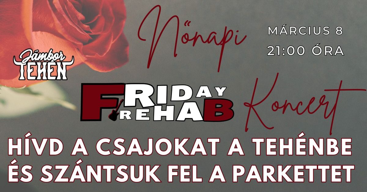 N\u0151napi Friday Rehab Koncert