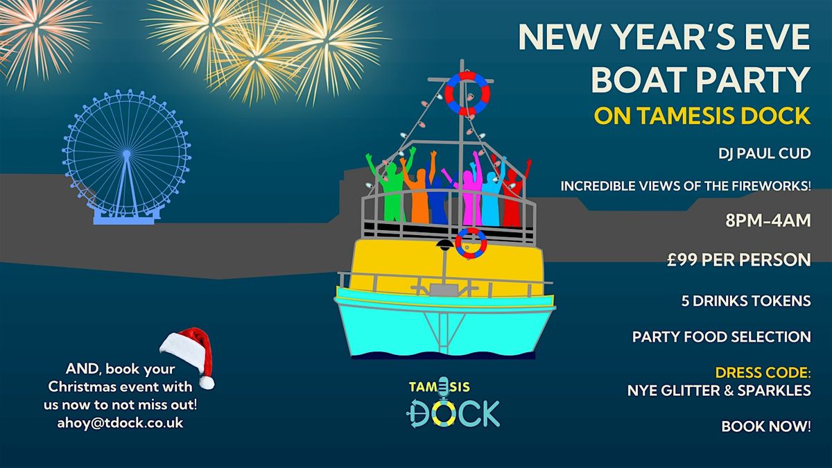 New Year\u2019s Eve Boat Party on Tamesis Dock with firework views!