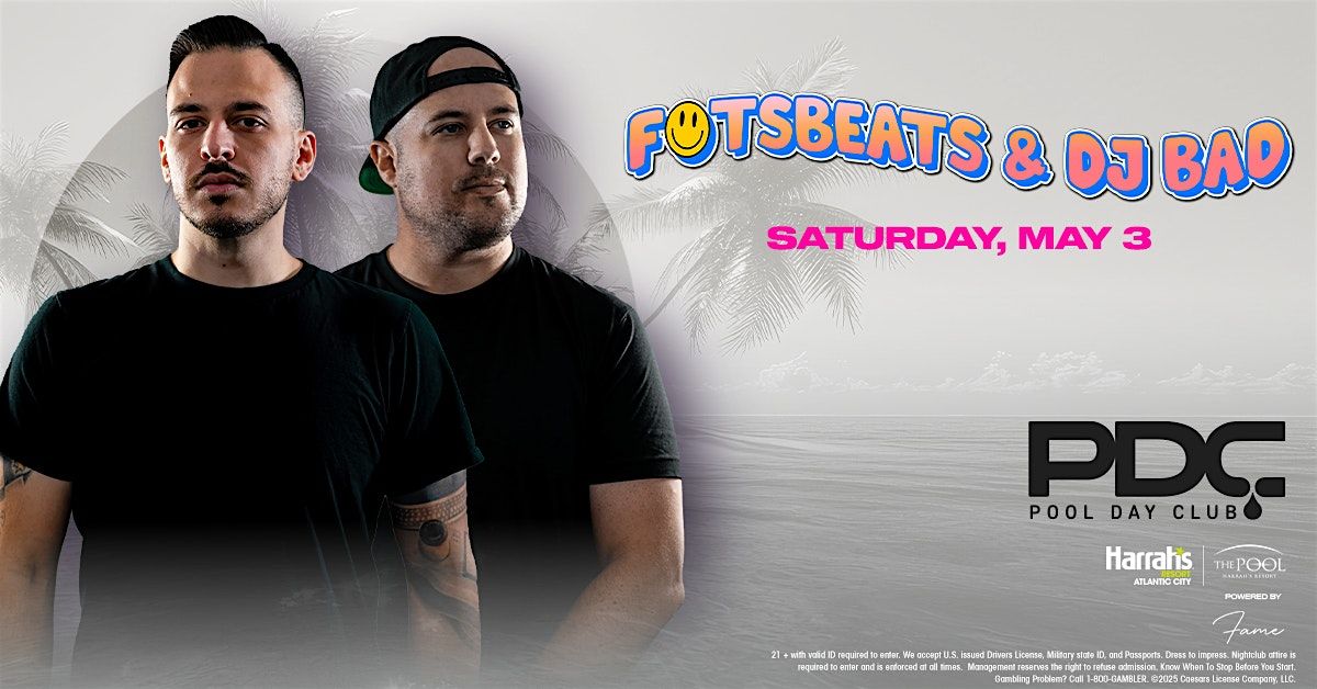 FOTSBEATS & DJ BAD at The Pool Day Club - Harrah's AC