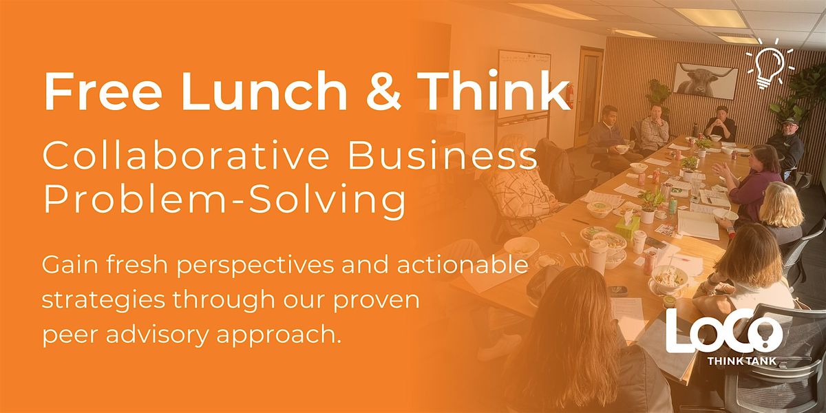 Free Lunch & Think: Collaborative Business Problem-Solving