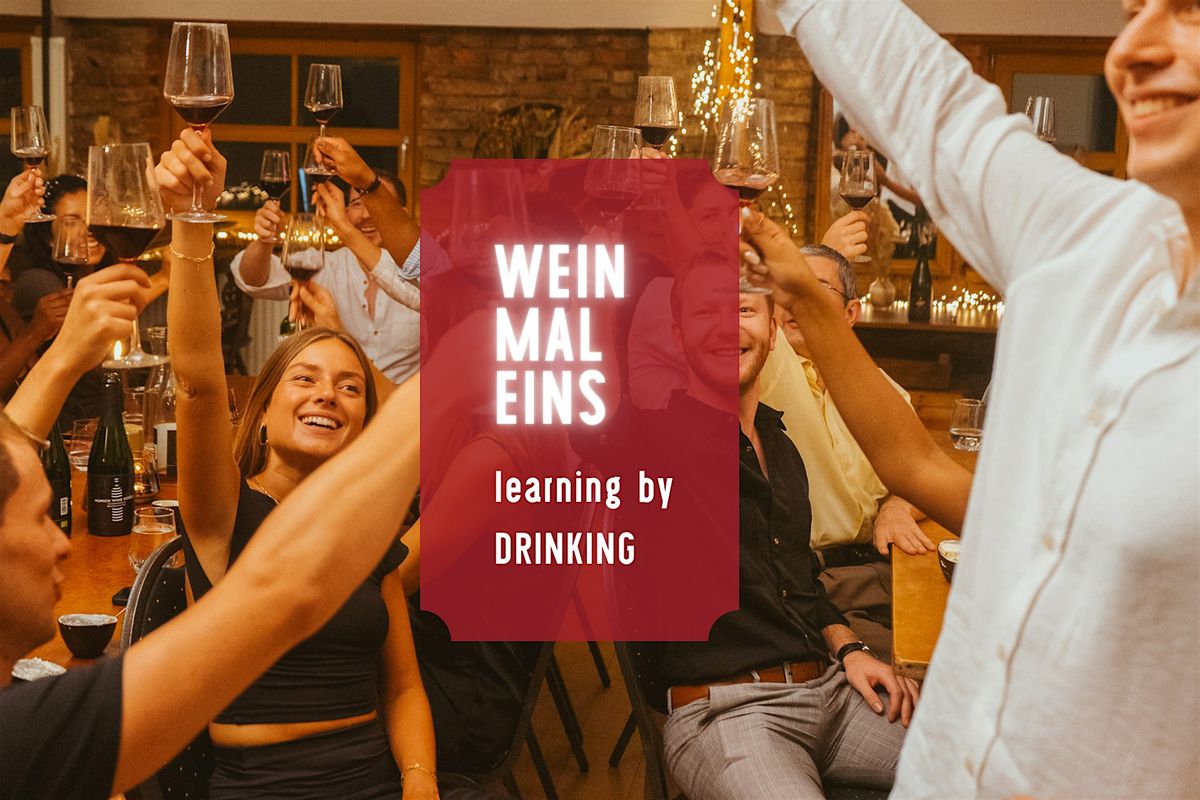 WEIN mal EINS \u2013 Learning by drinking