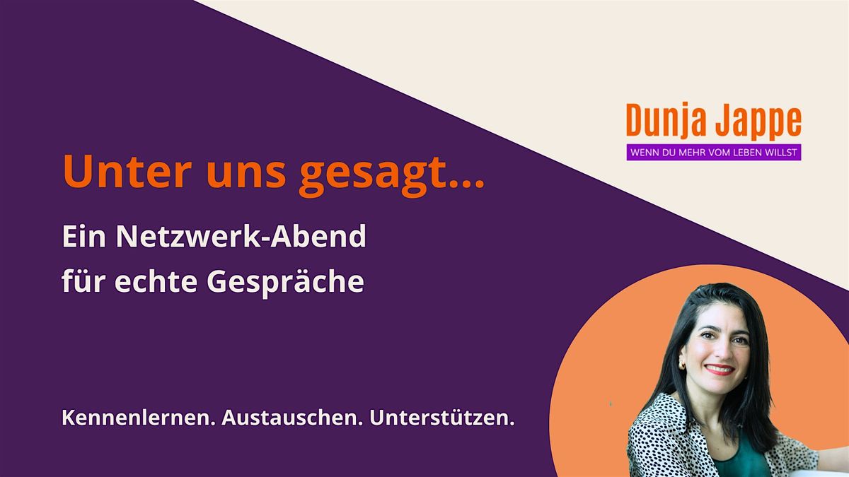 Unter uns gesagt - Ein Netzwerk-Abend f\u00fcr echte Gespr\u00e4che.